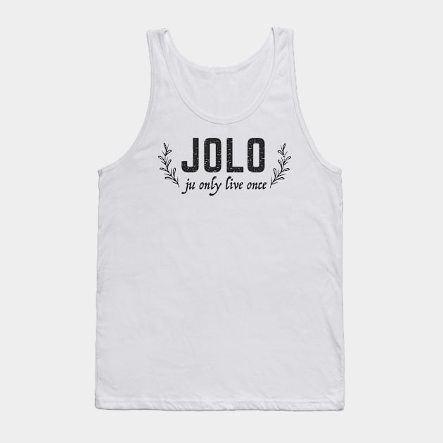 JOLO - ju only live once - grunge design Tank Top by verde